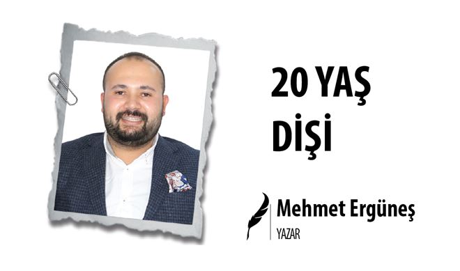 20 YAŞ DİŞİ