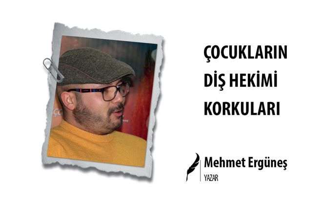 ÇOCUKLARIN DİŞ HEKİMİ KORKULARI