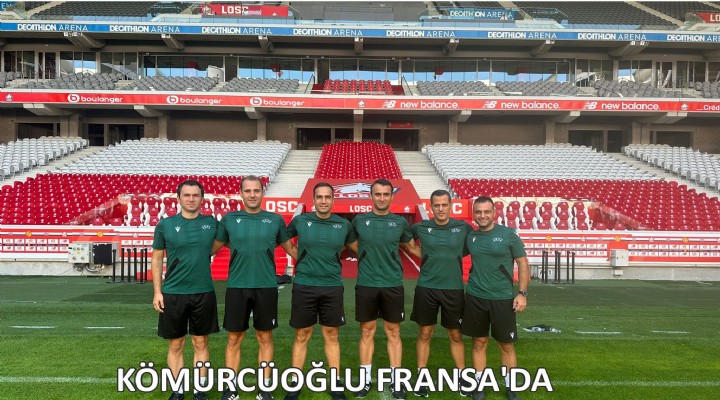 KÖMÜRCÜOĞLU FRANSA’DA