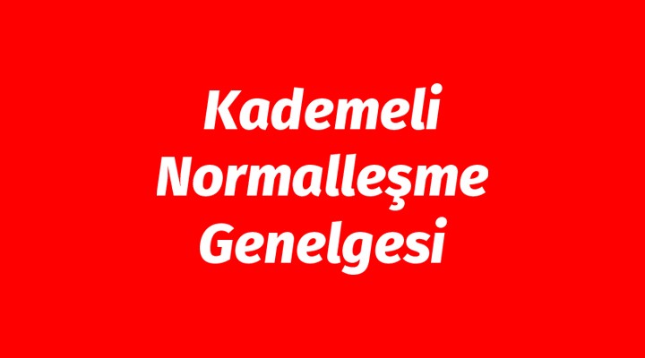 Kademeli Normalleşme Genelgesi