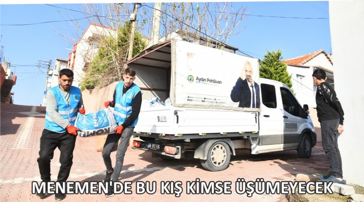 MENEMEN'DE BU KIŞ KİMSE ÜŞÜMEYECEK