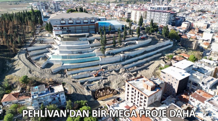 PEHLİVAN’DAN BİR MEGA PROJE DAHA