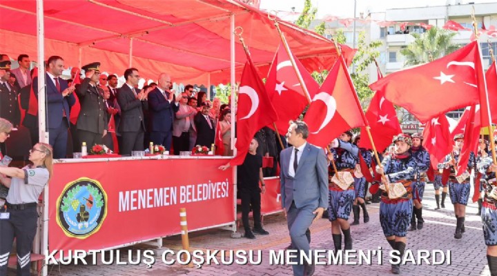 KURTULUŞ COŞKUSU MENEMEN'İ SARDI