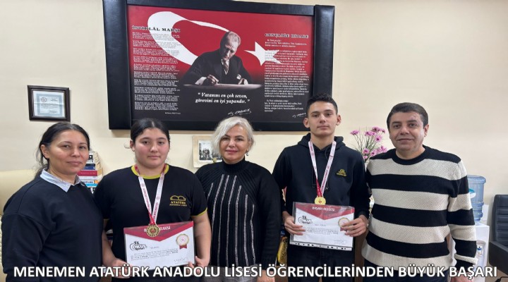MENEMEN ATATÜRK ANADOLU LİSESİ ÖĞRENCİLERİNDEN BÜYÜK BAŞARI