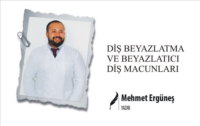 DİŞ BEYAZLATMA VE BEYAZLATICI DİŞ MACUNLARI