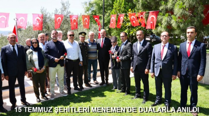 15 TEMMUZ ŞEHİTLERİ MENEMEN'DE DUALARLA ANILDI