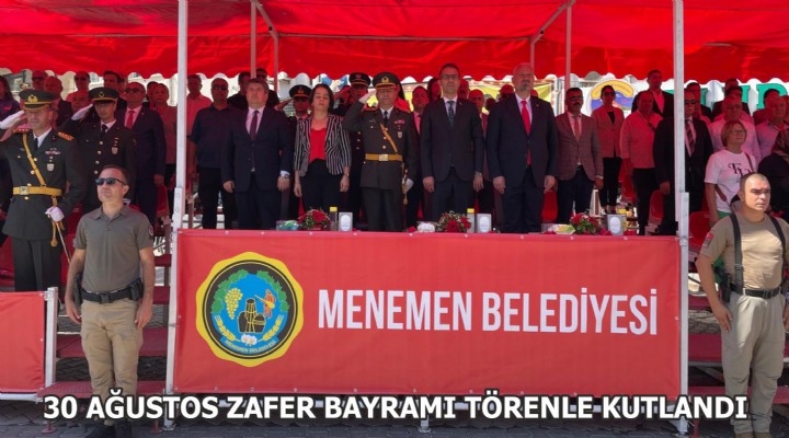 30 AĞUSTOS ZAFER BAYRAMI TÖRENLE KUTLANDI