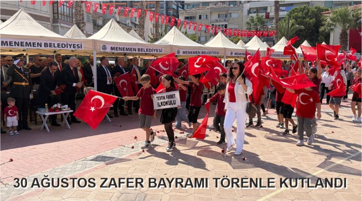 30 AĞUSTOS ZAFER BAYRAMI TÖRENLE KUTLANDI