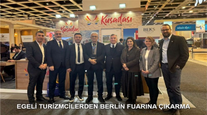 EGELİ TURİZMCİLERDEN BERLİN FUARINA ÇIKARMA