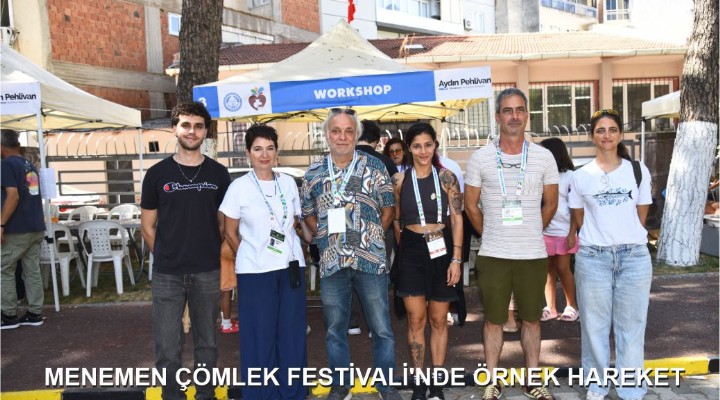MENEMEN ÇÖMLEK FESTİVALİ'NDE ÖRNEK HAREKET