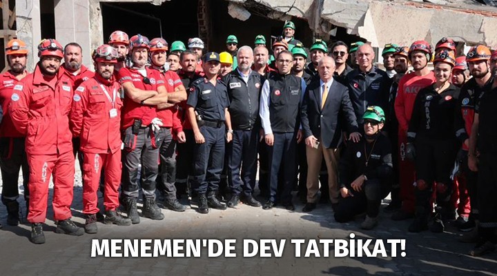 MENEMEN'DE DEV TATBİKAT!