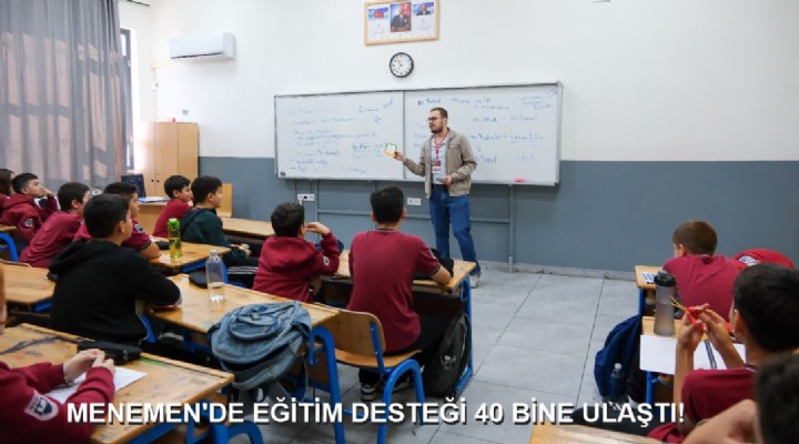 MENEMEN'DE EĞİTİM DESTEĞİ 40 BİNE ULAŞTI!