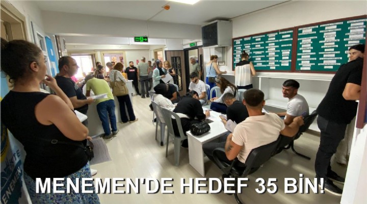 MENEMEN'DE HEDEF 35 BİN!