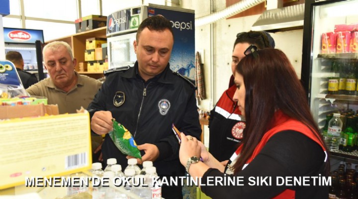 MENEMEN'DE OKUL KANTİNLERİNE SIKI DENETİM