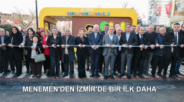 MENEMEN'DEN İZMİR'DE BİR İLK DAHA
