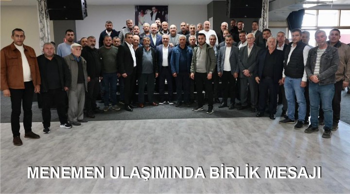 MENEMEN ULAŞIMINDA BİRLİK MESAJI