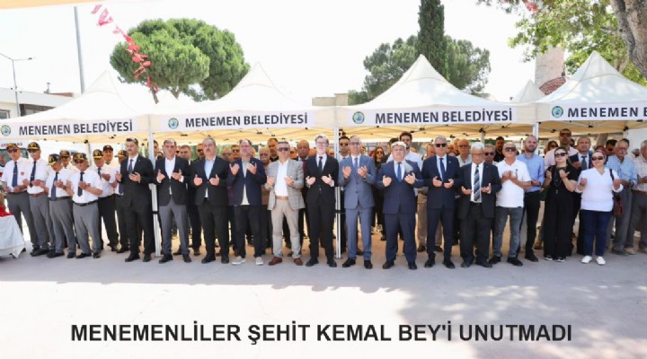 MENEMENLİLER ŞEHİT KEMAL BEY'İ UNUTMADI