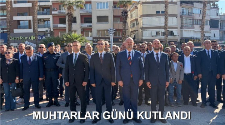 MUHTARLAR GÜNÜ KUTLANDI