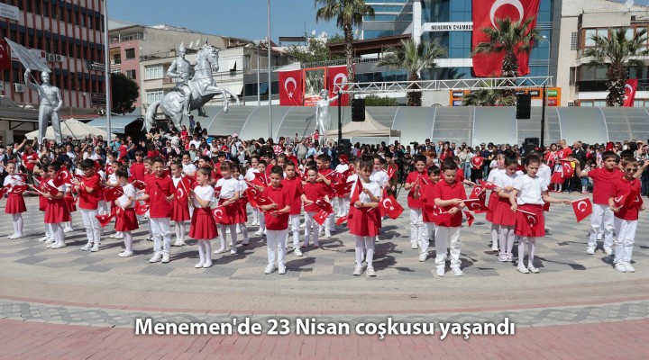 Menemen'de 23 Nisan coşkusu yaşandı