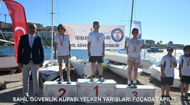 SAHİL GÜVENLİK KUPASI YELKEN YARIŞLARI FOÇADA YAPILDI