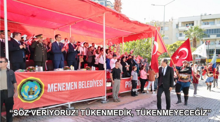 SÖZ VERİYORUZ! TÜKENMEDİK, TÜKENMEYECEĞİZ