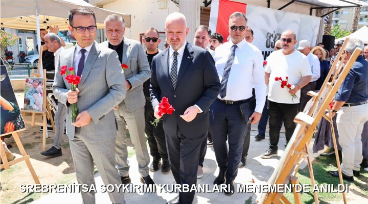 SREBRENİTSA SOYKIRIMI KURBANLARI, MENEMEN'DE ANILDI