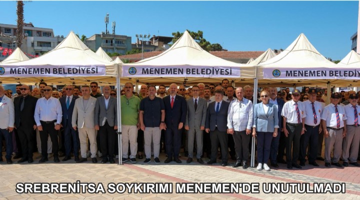 SREBRENİTSA SOYKIRIMI MENEMEN'DE UNUTULMADI