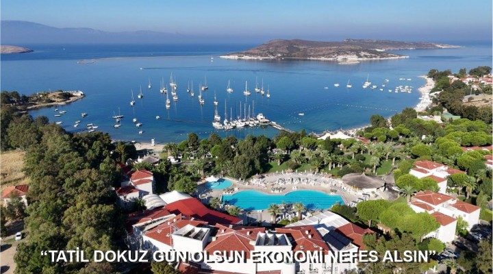 TATİL DOKUZ GÜN OLSUN EKONOMİ NEFES ALSIN