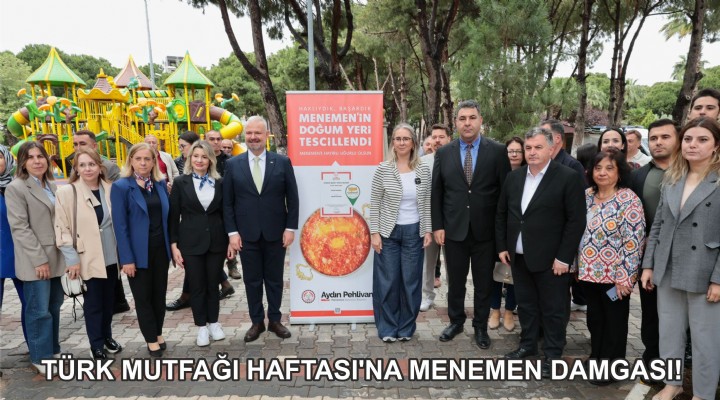TÜRK MUTFAĞI HAFTASI'NA MENEMEN DAMGASI!