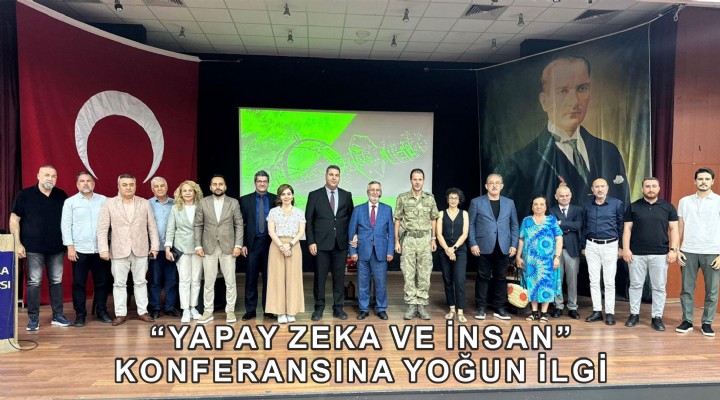 YAPAY ZEKA VE İNSAN KONFERANSINA YOĞUN İLGİ