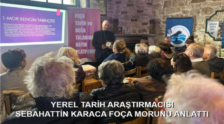 YEREL TARİH ARAŞTIRMACISI SEBAHATTİN KARACA FOÇA MORUNU ANLATTI
