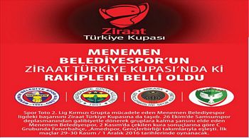 MENEMEN  BELEDİYESPOR´UN  ZİRAAT TÜRKİYE KUPASI´NDA Kİ  RAKİPLERİ BELLİ OLDU