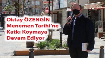 Oktay ÖZENGİN Menemen Tarihi’ne Katkı Koymaya Devam Ediyor