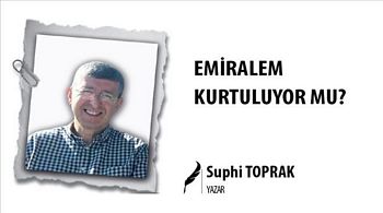 EMİRALEM KURTULUYOR MU? 