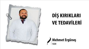  DİŞ KIRIKLARI VE TEDAVİLERİ