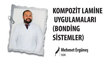 KOMPOZİT LAMİNE UYGULAMALARI(BONDİNG SİSTEMLER)