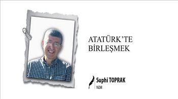 ATATÜRK´DE BİRLEŞMEK