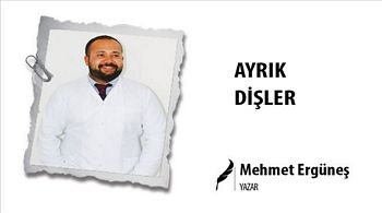AYRIK DİŞLER