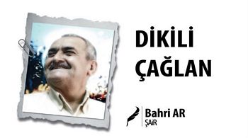 DİKİLİ ÇAĞLAN