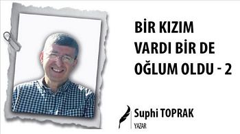 BİR KIZIM VARDI BİR DE OĞLUM OLDU ? 2 