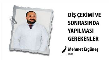 DİŞ ÇEKİMİ VE SONRASINDA YAPILMASI GEREKENLER