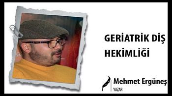 GERİATRİK DİŞ HEKİMLİĞİ