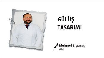 GÜLÜŞ TASARIMI