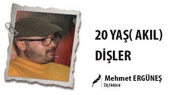 20 YAŞ( AKIL) DİŞLERİ