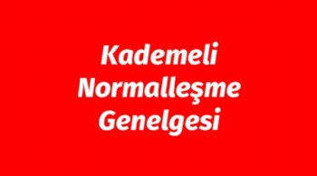 Kademeli Normalleşme Genelgesi