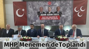 MHP Menemen’de Toplandı.